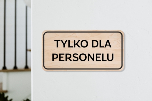 Drewniana tabliczka informacyjna - prostokątna - Tylko dla personelu 01